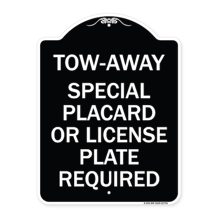 Signmission Tow-Away Special Placard or License Plate Required Heavy-Gauge Aluminum Sign, 24" H, BW-1824-22796 A-DES-BW-1824-22796